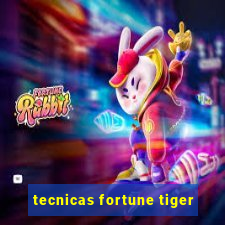 tecnicas fortune tiger